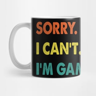 sorry i can't i'm gaming Funny Video Games Gift Mug